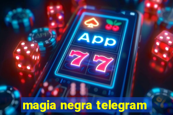 magia negra telegram